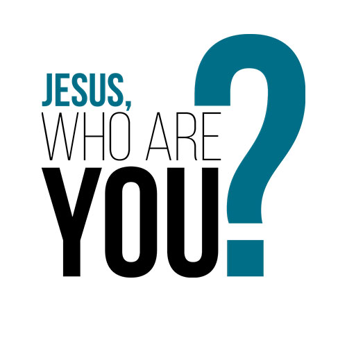Jesus, Who Are You? - FamiliesAlive